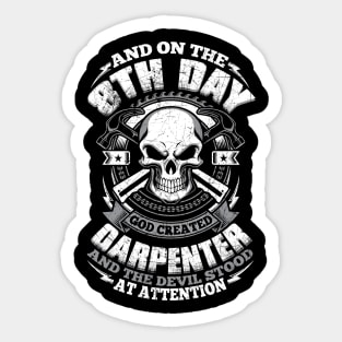 Carpenter Tshirt- And On the 8th Day God created Carpenter Sticker